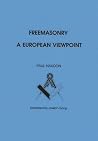 Freemasonry: A European Viewpoint Freemasonry: A European Viewpoint