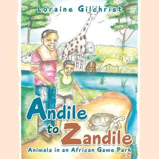 Andile to Zandile: Animals in an African Game Park