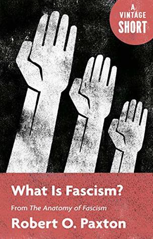 What Is Fascism? From the Anatomy of Fascism (A Vintage Short)