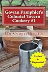 Gowan Pamphlet's Colonial Tavern Cookery: A History book and Cookbook All in One! (Palatable History Series)