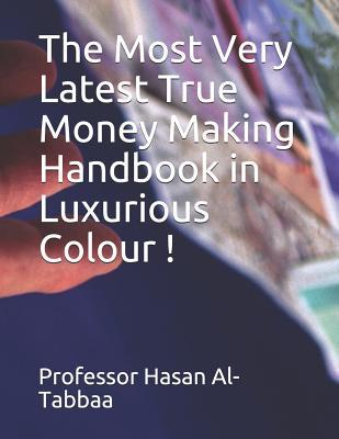 The Most Very Latest True Money Making Handbook in Luxurious Colour !