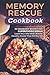 Memory Rescue Cookbook: 50 ...