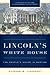 Lincoln's White House: The People's House in Wartime