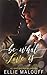 Be What Love Is by Ellie Malouff