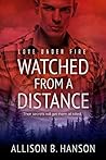 Watched from a Distance by Allison B. Hanson