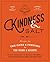 Kindness & Salt: Recipes for the Care and Feeding of Your Friends and Neighbors