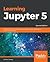 Learning Jupyter 5: Explore interactive computing using Python, Java, JavaScript, R, Julia, and JupyterLab, 2nd Edition