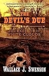 Devil's Due: Journey to the White Clouds: Journey to Thewhite Clouds