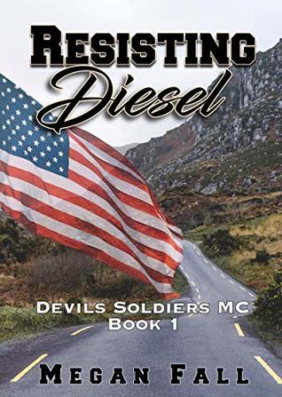 Resisting Diesel (Devils Soldiers MC, #1)