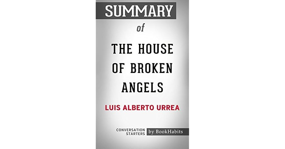 Summary of The House of Broken Angels Conversation Starters by BookHabits