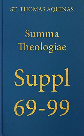 Summa Theologiae III Sup, 69-99