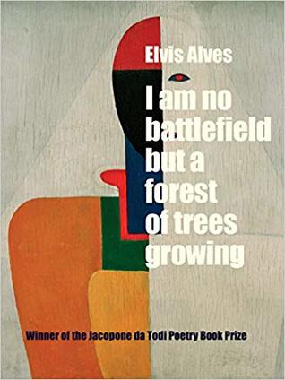 I Am No Battlefield but a Forest of Trees Growing (Jacopne Di Todi Poetry)