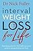 Interval Weight Loss for Life: The practical guide to reprogramming your body one month at a time