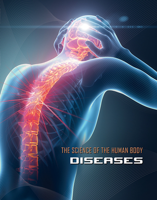 Diseases (The Science of the Human Body)
