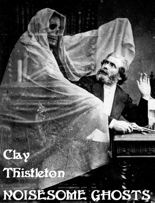 Noisesome Ghosts (Paperback)