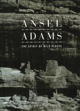 Ansel Adams: The Spirit of Wild Places (Art Series)