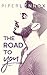 The Road to You