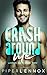 Crash Around Me