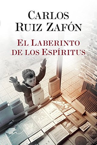 El laberinto de los espíritus (El cementerio de los libros olvidados #4)