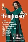 Feminasty: The Complicated Woman's Guide to Surviving the Patriarchy Without Drinking Herself to Death Book cover for Feminasty: The Complicated Woman's Guide to Surviving the Patriarchy Without Drinking Herself to Death