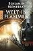 Welt in Flammen by Benjamin Monferat