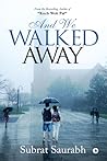 And We Walked Away