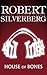 House of Bones by Robert Silverberg