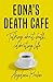 Edna's Death Cafe: Talking ...