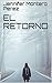 El retorno (La ciudad de los muertos vivientes nº 2) by Jennifer Montero Perez