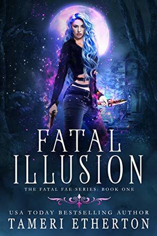 Fatal Illusion (Fatal Fae, #1)