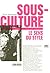 Sous-culture : le sens du style