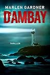 Dambay by Marlen Gardner