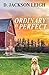 Ordinary is Perfect