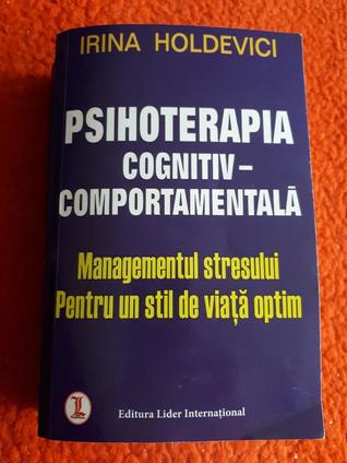 Psihoterapia cognitiv - comportamentala. Managementul stresului pentru un stil de viata optim