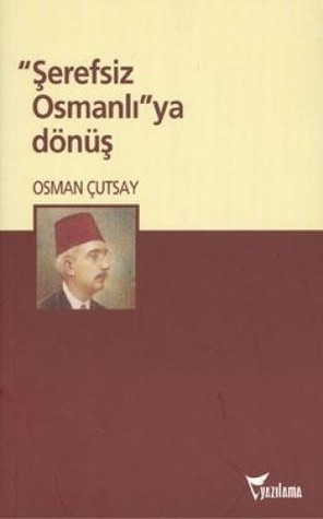 "Şerefsiz Osmanlı"ya Dönüş