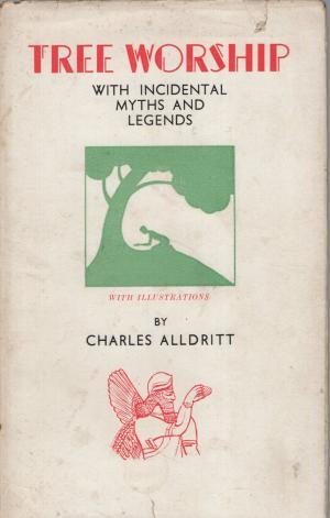 Tree Worship: With incidental myths and legends (Hardcover)