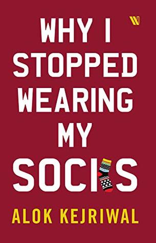 Why I Stopped Wearing My Socks (Kindle Edition)
