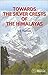 Towards the Silver Crests of the Himalayas