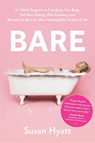 Bare: A 7-Week Program to Transform Your Body, Get More Energy, Feel Amazing, and Become the Bravest, Most Unstoppable Version of You (Kindle Edition)