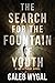 The Search for the Fountain...