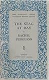 The Stag at Bay by Rachel Ferguson