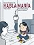 Habla María. Una novela gráfica sobre el autismo by Bernardo Fernández