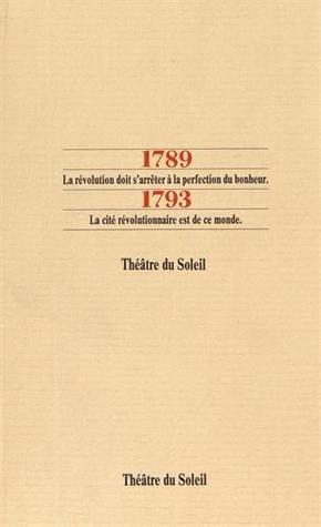 1789 : la révolution doit s'arrêter à la perfection du bonheur. 1793: La cité révolutionnaire est de ce monde (Paperback)