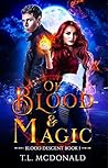 Of Blood & Magic (Blood Descent, #1)