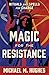 Magic for the Resistance: R...