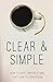 Clear & Simple: How to Have...