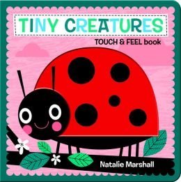 Tiny Creatures (Touch & Feel)