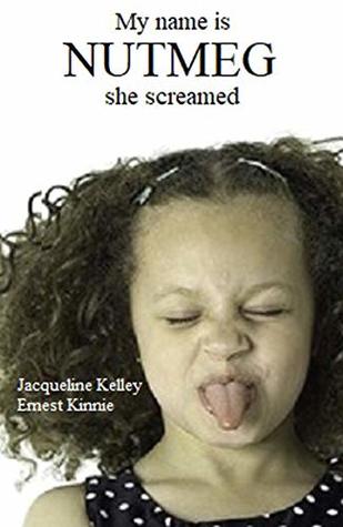 My name is NUTMEG she screamed: fried the pet goldfish on the radiator (Kindle Edition)