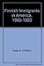 Finnish Immigrants in America, 1880-1920