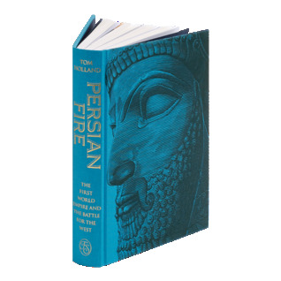 Persian Fire: The First World Empire and the Battle for the West